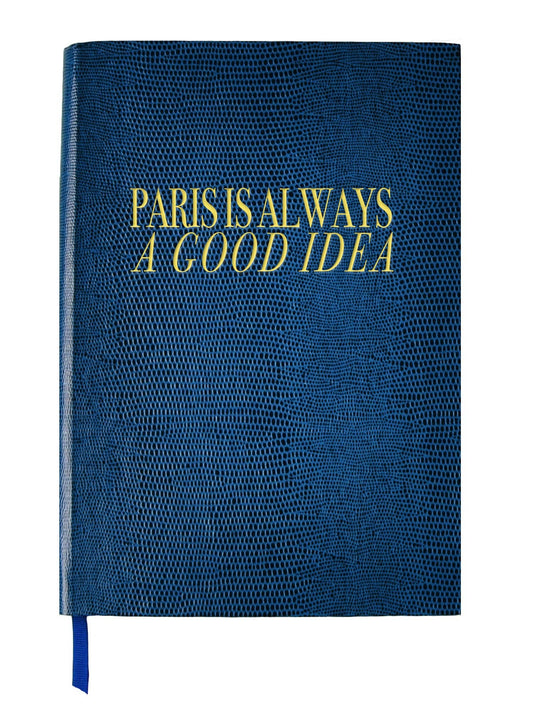 Paris Is Always a Good Idea Notebook